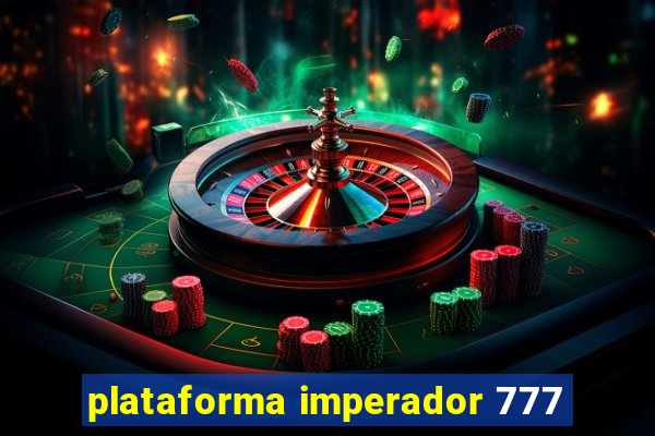 plataforma imperador 777